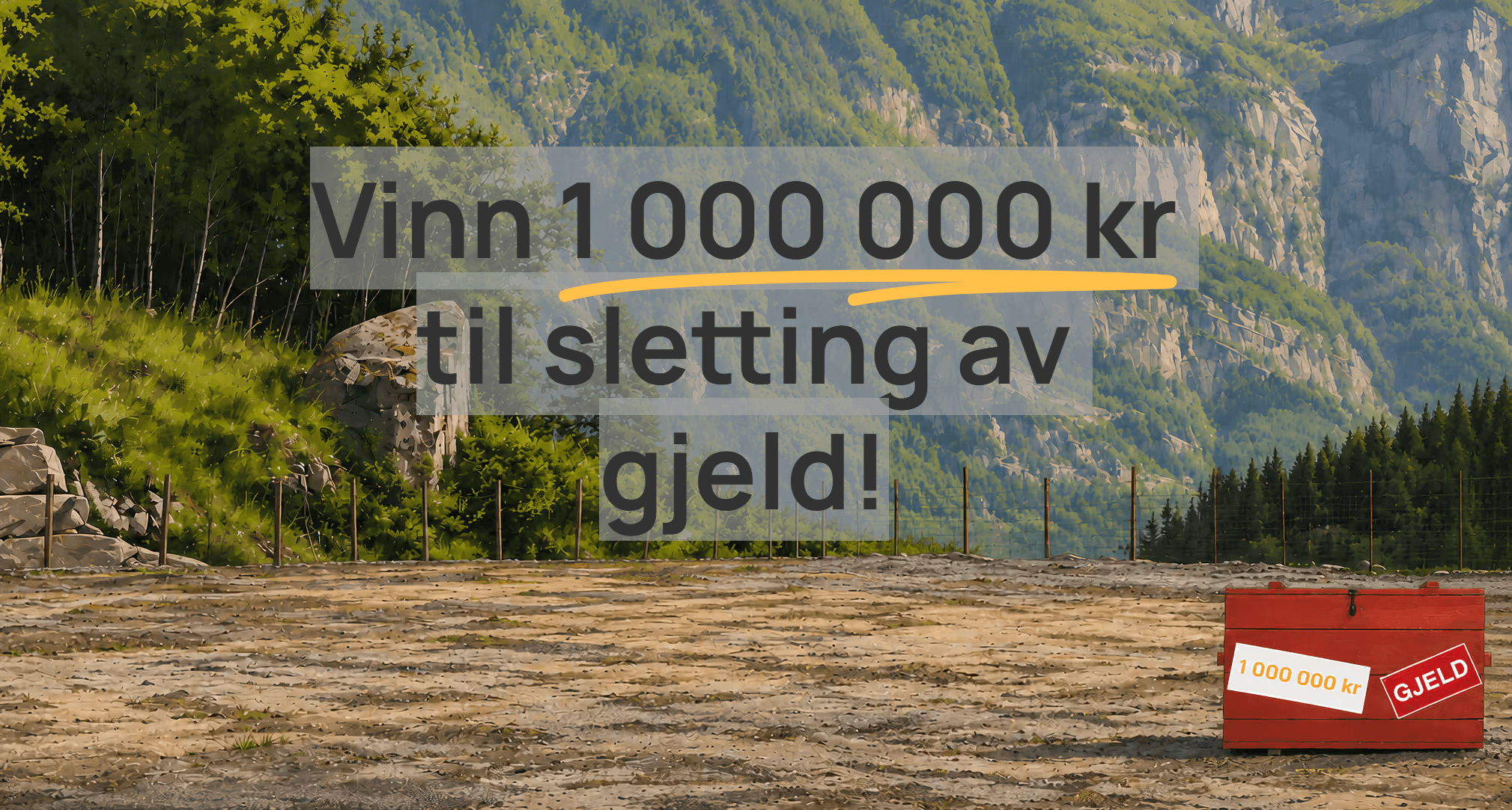 SISTE SJANSE: Vinn 1 million kroner til nedbetaling av gjeld - også boliglån, billån etc