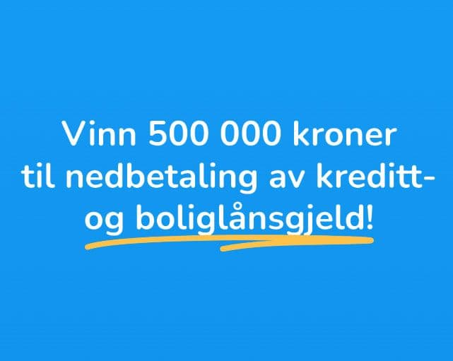 NOBRAINER: Vinn 500 000 til å betale boliglån, forbruks- og kredittkortgjeld